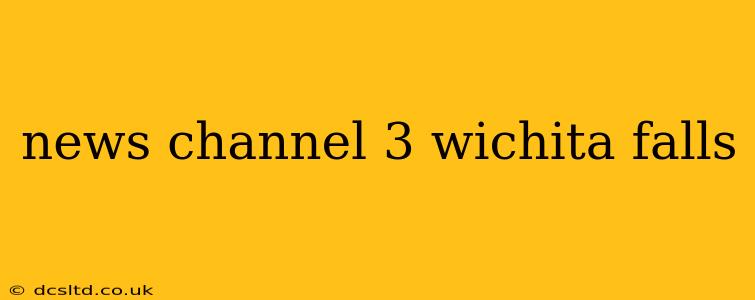 news channel 3 wichita falls