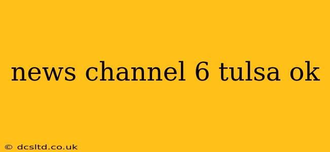 news channel 6 tulsa ok