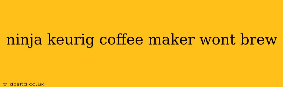 ninja keurig coffee maker wont brew