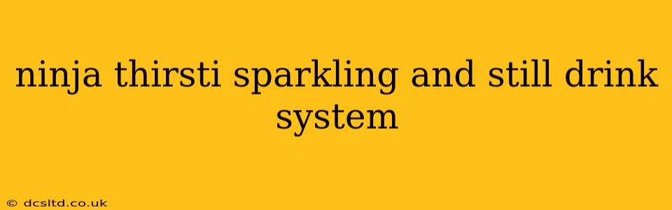 ninja thirsti sparkling and still drink system