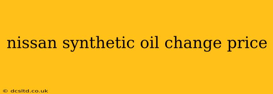 nissan synthetic oil change price
