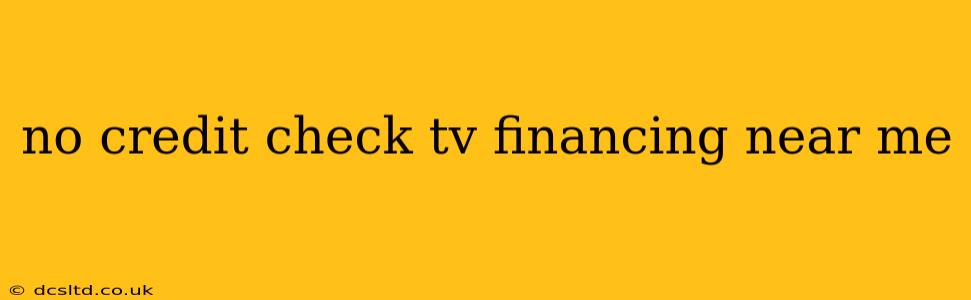 no credit check tv financing near me