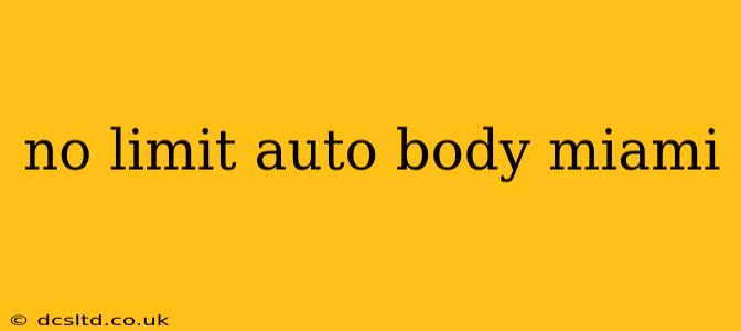 no limit auto body miami