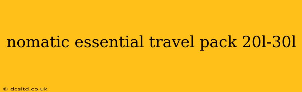 nomatic essential travel pack 20l-30l