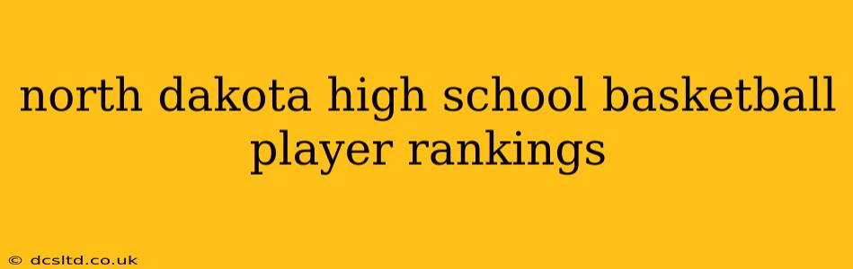 north dakota high school basketball player rankings