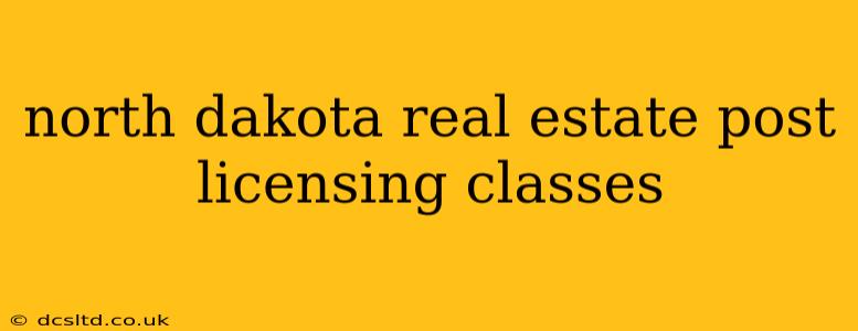 north dakota real estate post licensing classes