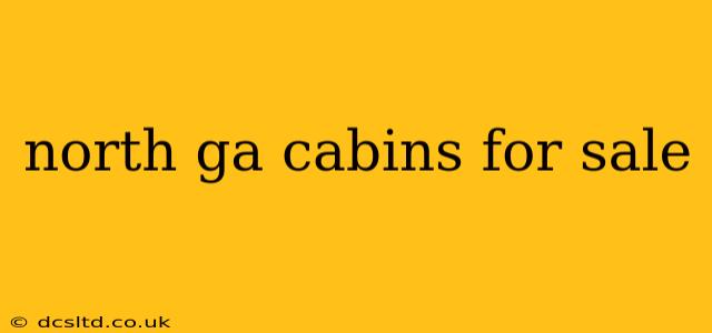 north ga cabins for sale