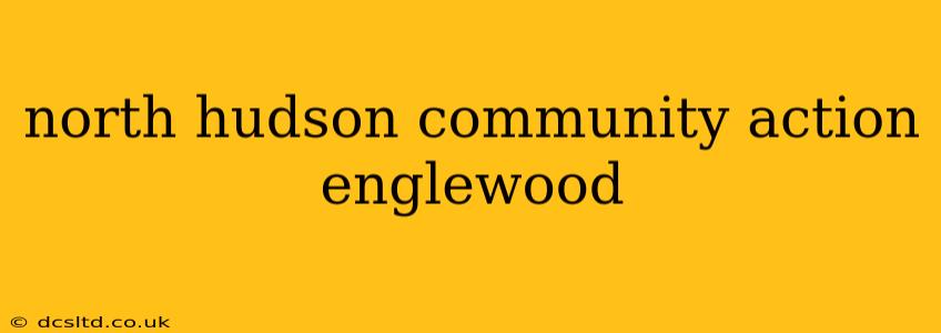 north hudson community action englewood
