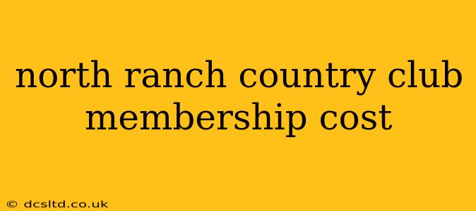north ranch country club membership cost