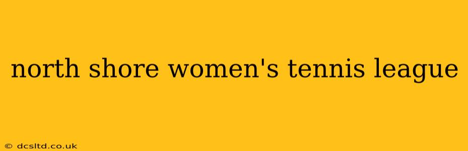 north shore women's tennis league