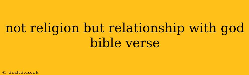 not religion but relationship with god bible verse