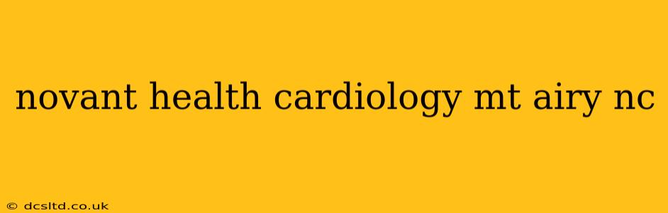 novant health cardiology mt airy nc