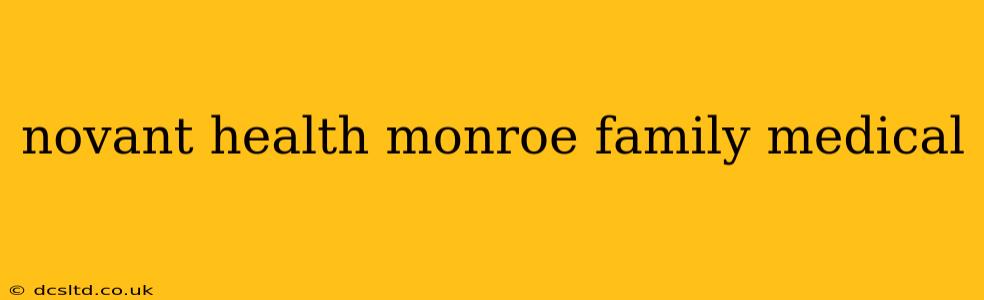 novant health monroe family medical