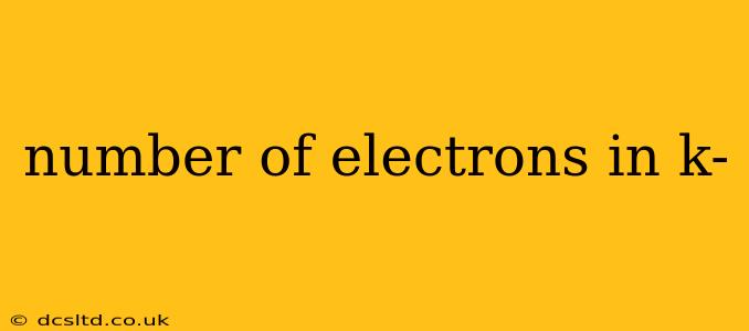 number of electrons in k-