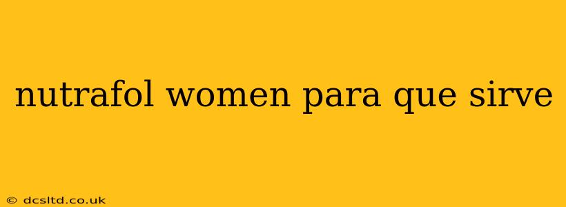 nutrafol women para que sirve
