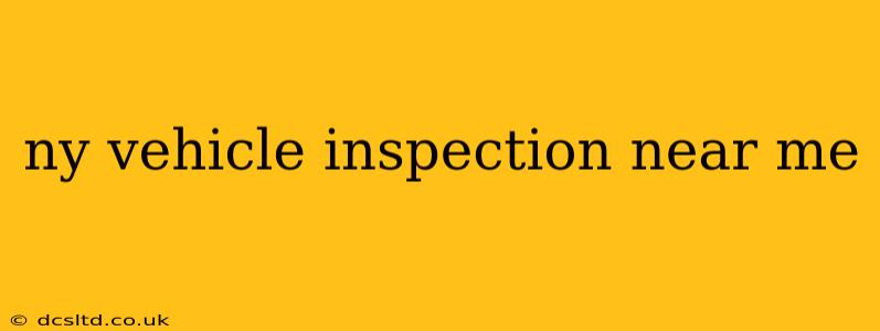 ny vehicle inspection near me