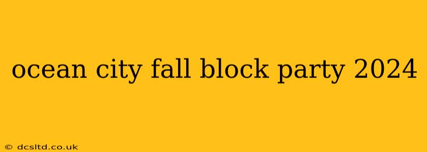 ocean city fall block party 2024