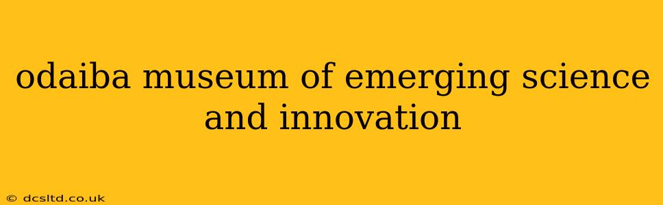 odaiba museum of emerging science and innovation