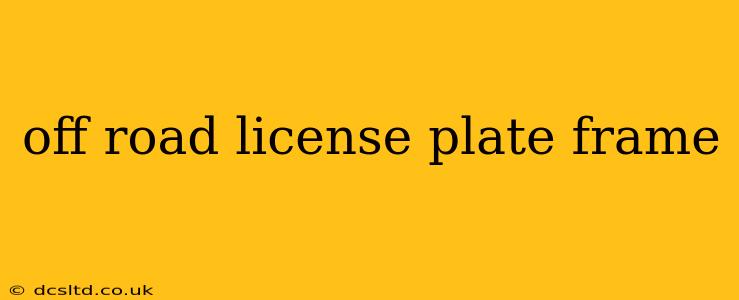 off road license plate frame