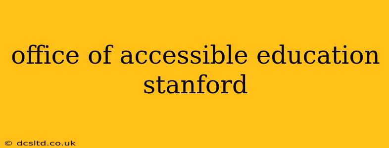 office of accessible education stanford
