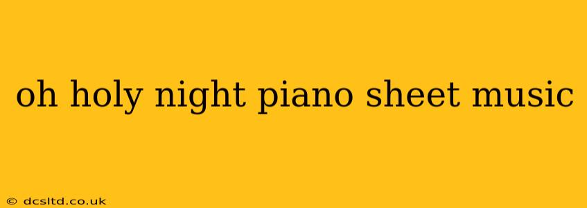oh holy night piano sheet music