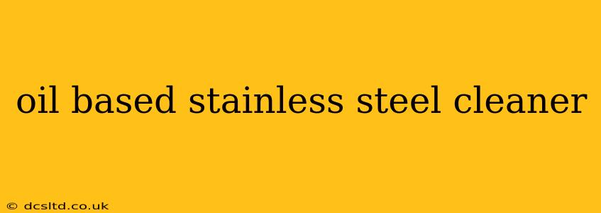 oil based stainless steel cleaner