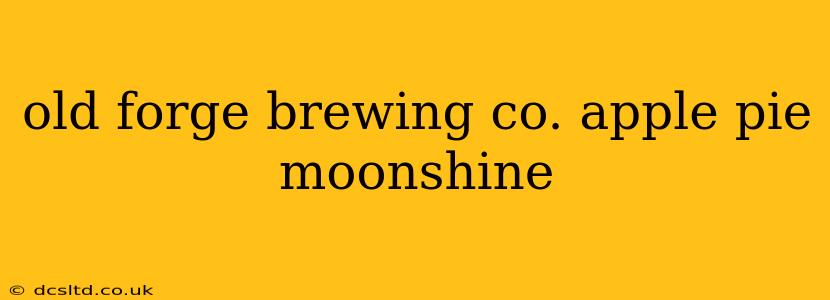 old forge brewing co. apple pie moonshine
