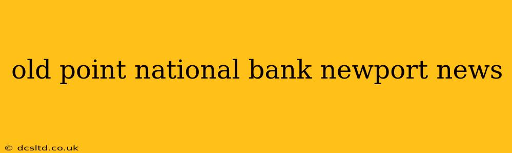 old point national bank newport news