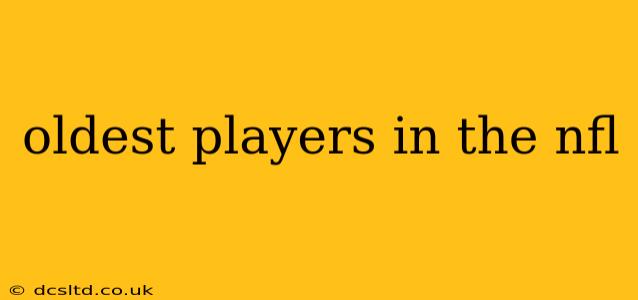 oldest players in the nfl