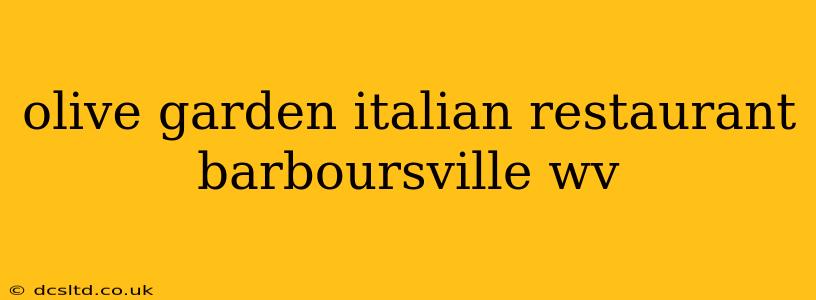 olive garden italian restaurant barboursville wv