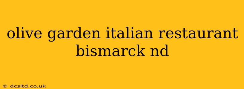 olive garden italian restaurant bismarck nd