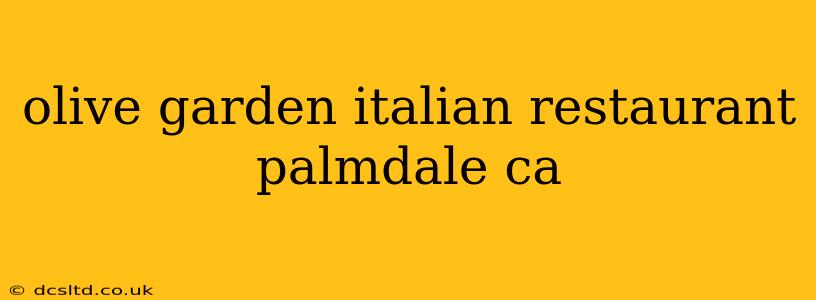 olive garden italian restaurant palmdale ca