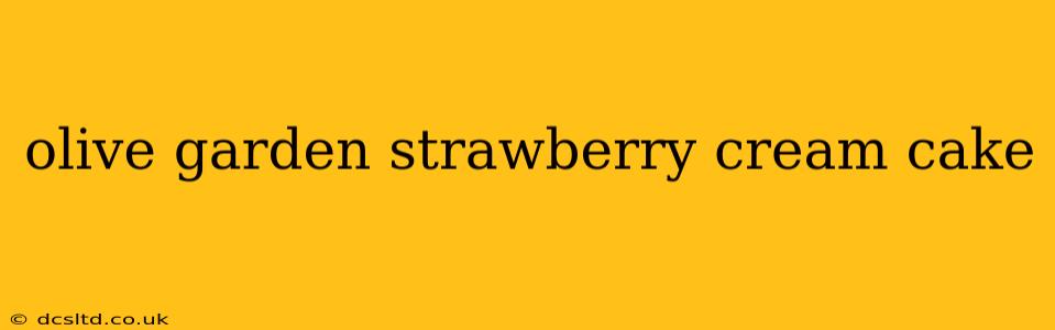 olive garden strawberry cream cake