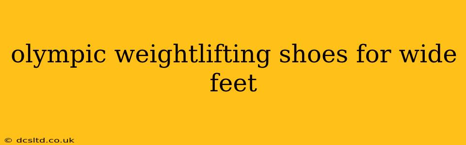 olympic weightlifting shoes for wide feet