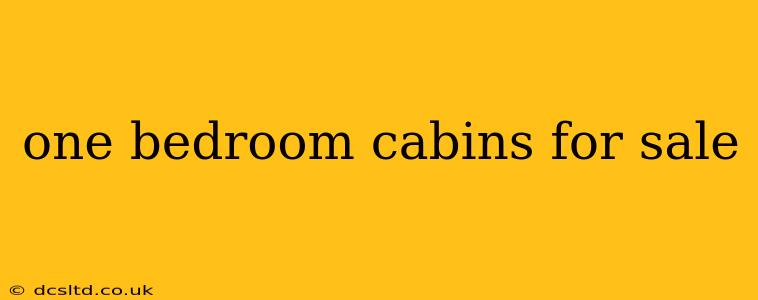 one bedroom cabins for sale