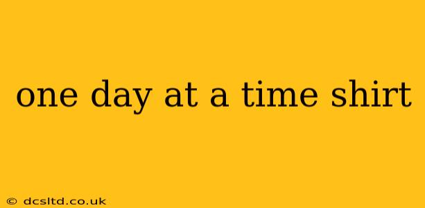 one day at a time shirt