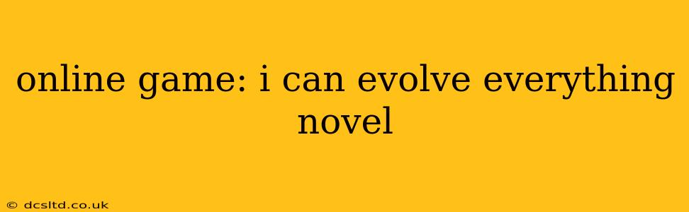 online game: i can evolve everything novel