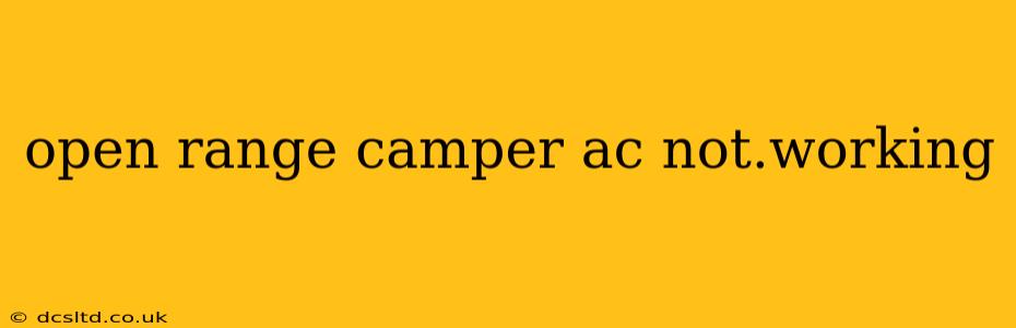 open range camper ac not.working