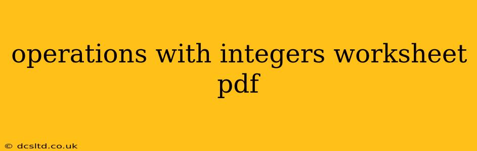 operations with integers worksheet pdf