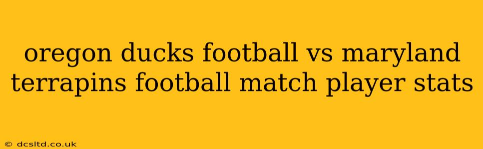 oregon ducks football vs maryland terrapins football match player stats