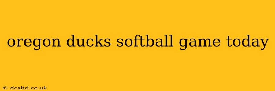 oregon ducks softball game today