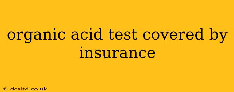 organic acid test covered by insurance