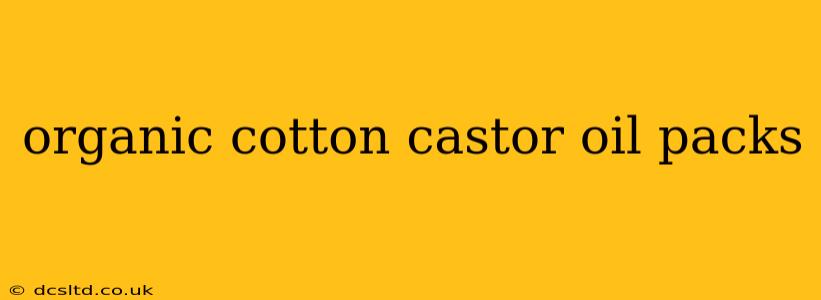 organic cotton castor oil packs