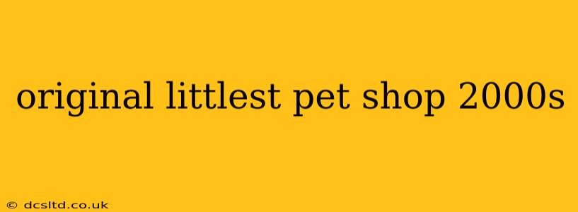 original littlest pet shop 2000s