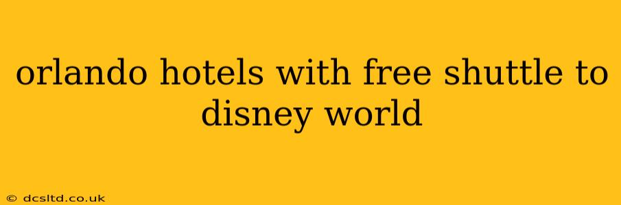 orlando hotels with free shuttle to disney world