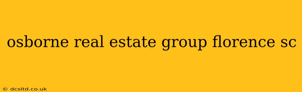 osborne real estate group florence sc