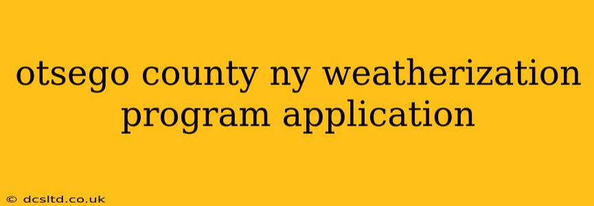 otsego county ny weatherization program application