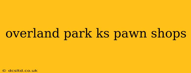 overland park ks pawn shops