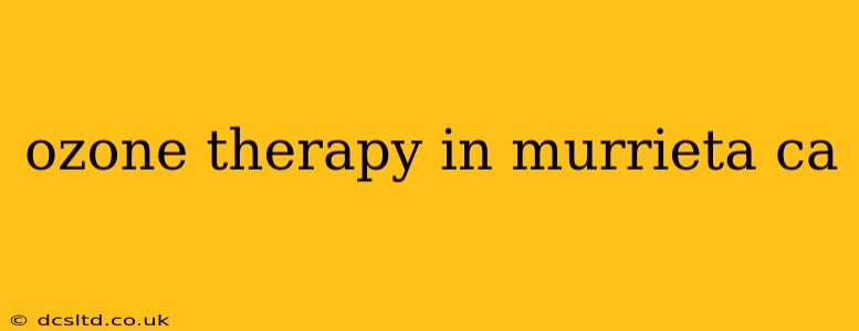 ozone therapy in murrieta ca