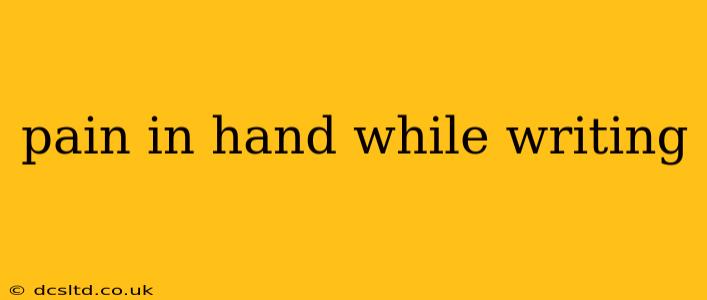 pain in hand while writing